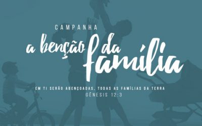 Em maio participe da Campanha a Bênção da Família em uma SNT mais próxima de você