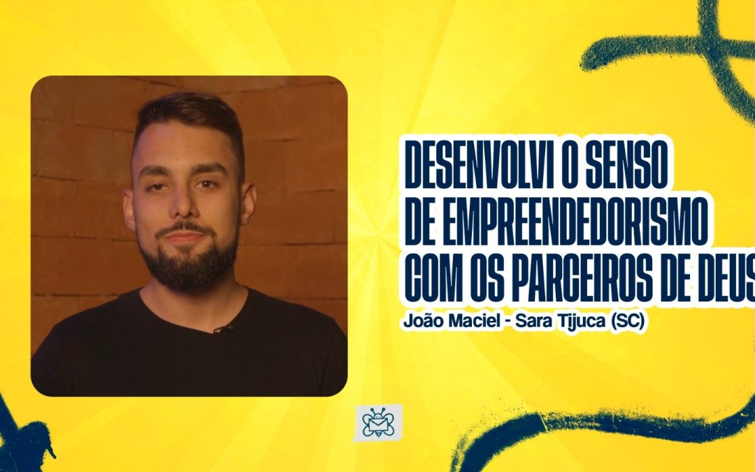 Desenvolvi o senso de empreendedorismo com os Parceiros de Deus