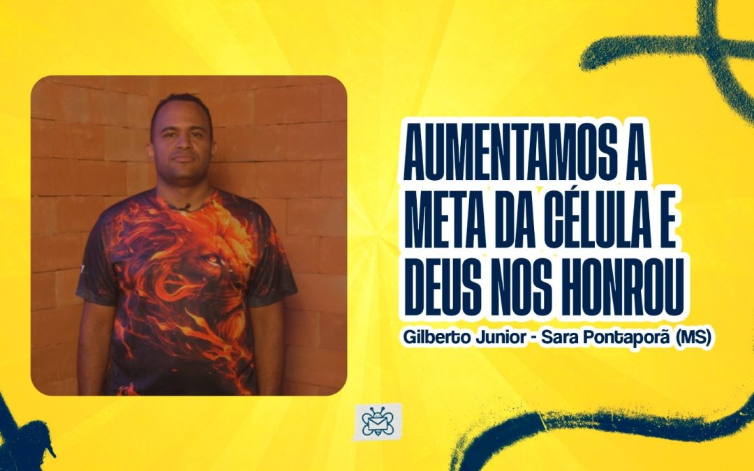 Aumentamos a meta da célula e Deus nos honrou
